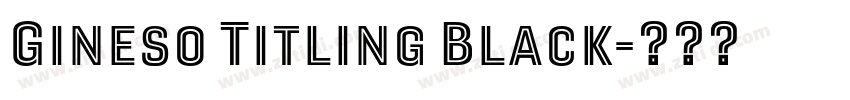 Gineso Titling Black字体转换 Gineso Titling Black字体转换